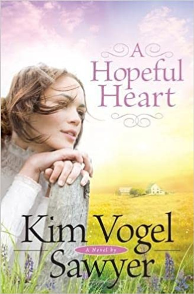 A Hopeful Heart front cover by Kim Vogel Sawyer, ISBN: 0764205099
