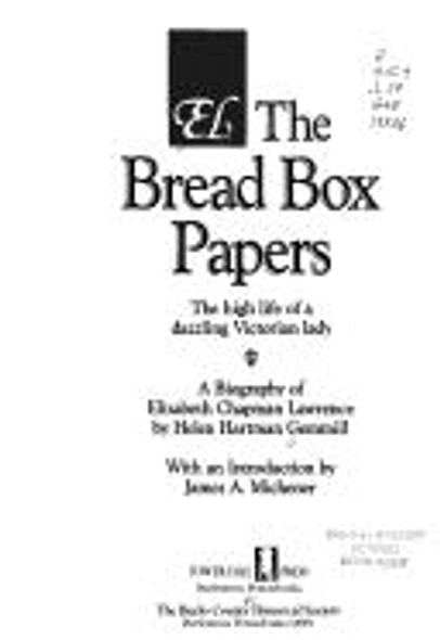 E.L.: The Bread Box Papers : The High Life of a Dazzling Victorian Lady, a Biography of Elizabeth Chapman Lawrence front cover by Helen Hartman Gemmill, ISBN: 0941668029