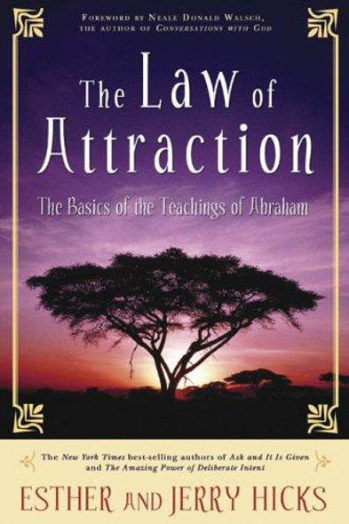The Law of Attraction: the Basics of the Teachings of Abraham front cover by Esther Hicks, Jerry Hicks, ISBN: 1401912273