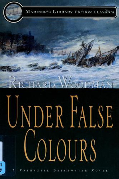 Under False Colours 10 Nathaniel Drinkwater front cover by Richard Woodman, ISBN: 1574090798