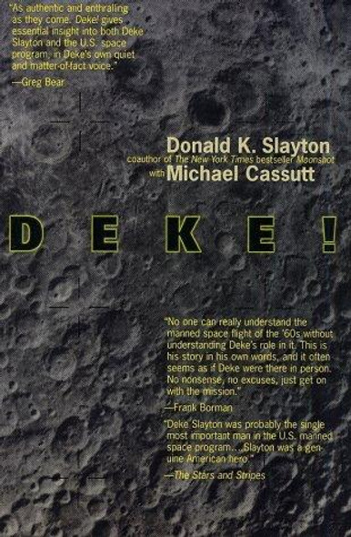 Deke! U.S. Manned Space: From Mercury To the Shuttle front cover by Donald K. Slayton,Michael Cassutt, ISBN: 031285918X