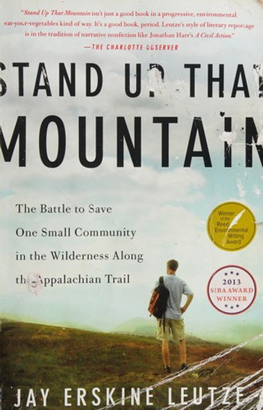 Stand Up That Mountain: The Battle to Save One Small Community in the Wilderness Along the Appalachian Trail front cover by Jay Erskine Leutze, ISBN: 1451682646