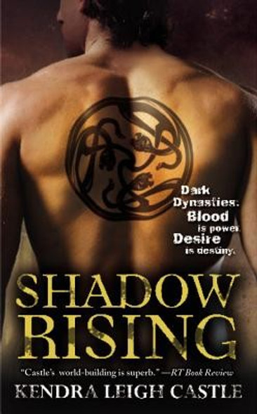 Shadow Rising (Dark Dynasties, 3) front cover by Kendra Leigh Castle, ISBN: 1455511641