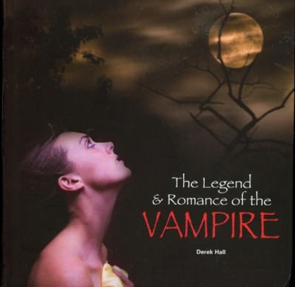 The Legend & Romance of the Vampire front cover by PETER HENSHAW, ISBN: 0785826297