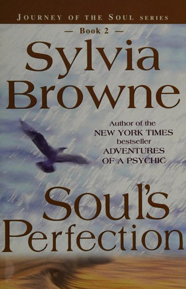 Soul's Perfection: Journey of the Soul Series (Large Print) front cover by Sylvia Browne, ISBN: 0739413473