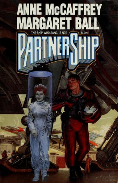 Partnership (The Ship Who...) front cover by Anne McCaffrey, Margaret Ball, ISBN: 0671721097