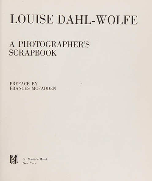 Louise Dahl-Wolfe: A photographer's scrapbook front cover by Louise Dahl-Wolfe, ISBN: 0312499116