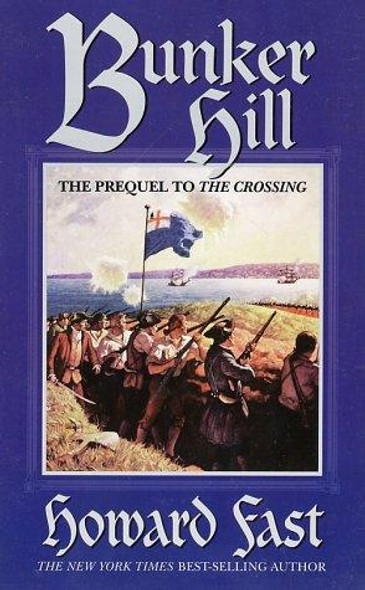 Bunker Hill: the Prequel to the Crossing front cover by Howard Fast, ISBN: 0743423844