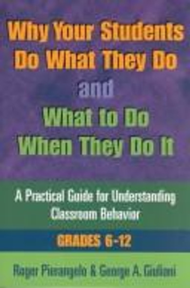 Why Your Students Do What They Do and What to Do When They Do It: A Practical Guide for Understanding Classroom Behavior K-5 front cover by Roger Pierangelo,George A. Giuliani, ISBN: 0878224548