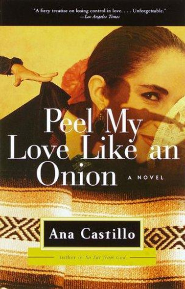 Peel My Love Like an Onion: A Novel front cover by Ana Castillo, ISBN: 038549677X