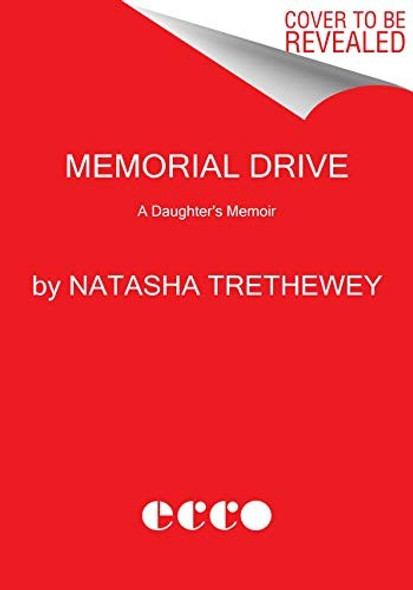 Memorial Drive: A Daughter's Memoir front cover by Natasha Trethewey, ISBN: 0062248588