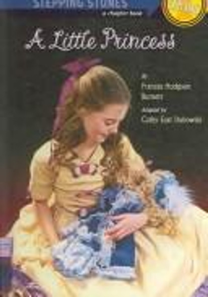 A Little Princess (A Stepping Stone Book) front cover by Frances Hodgson Burnett,Cathy East Dubowski, ISBN: 0679850902