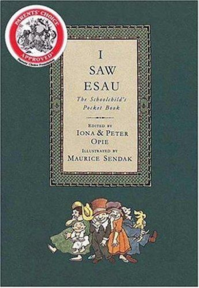 I Saw Esau: The Schoolchild's Pocket Book front cover by Iona Opie, Peter Opie, Maurice Sendak, ISBN: 0763611999
