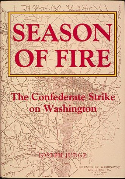 Season of Fire: The Confederate Strike on Washington front cover by Joseph Judge, ISBN: 1883522005