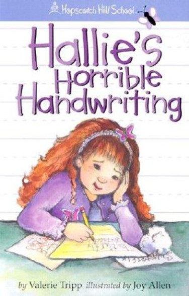Hallie's Horrible Handwriting (Hopscotch Hill School) front cover by Valerie Tripp, ISBN: 1584857641