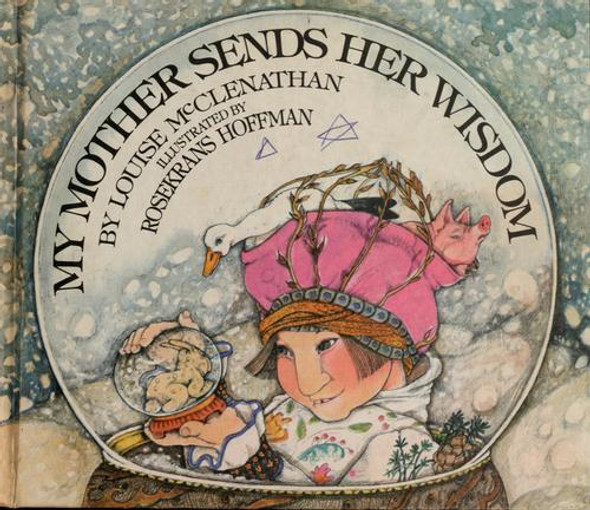 My Mother Sends Her Wisdom front cover by Louise McClenathan, Rosekrans Hoffman, ISBN: 0688221939