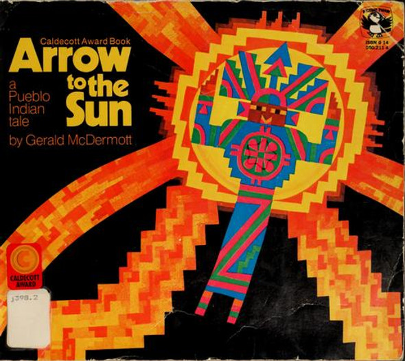 Arrow to the Sun: a Pueblo Indian Tale (Picture Puffin) front cover by Gerald  McDermott, ISBN: 0140502114