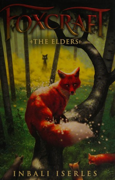 The Elders 2 Foxcraft front cover by Inbali Iserles, ISBN: 0545690846