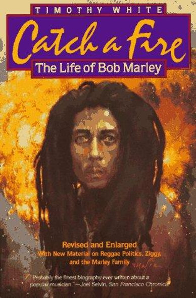 Catch a Fire: the Life of Bob Marley front cover by Timothy White, ISBN: 0805011528