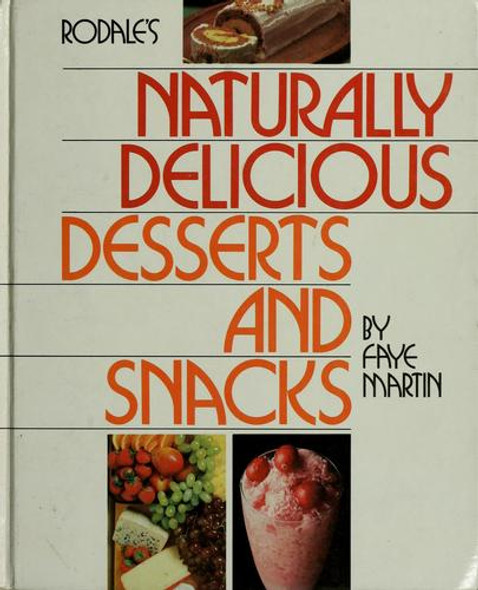 Rodale's Naturally Delicious Desserts and Snacks front cover by Faye Martin, ISBN: 0878572112