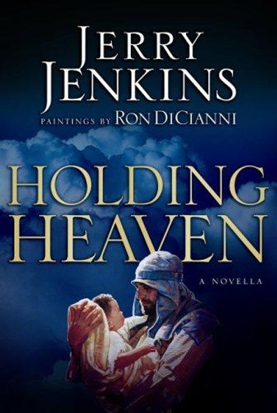 Holding Heaven front cover by Jerry B Jenkins, ISBN: 159145218X