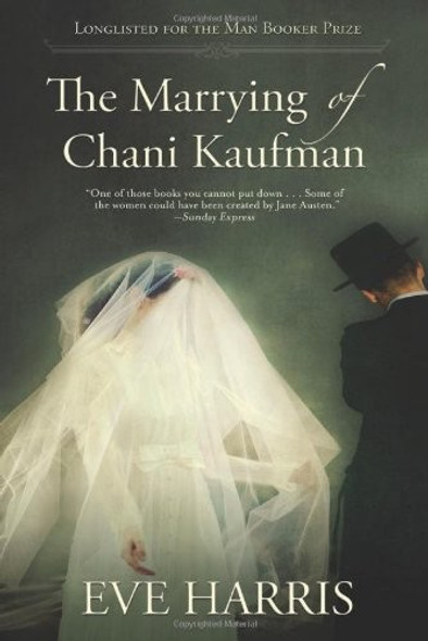 The Marrying of Chani Kaufman front cover by Eve Harris, ISBN: 0802122736