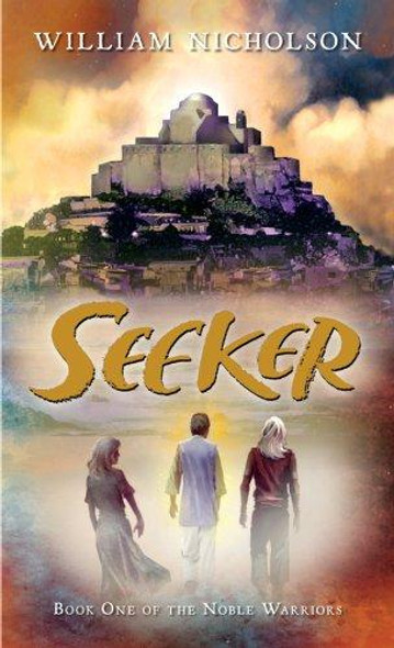 Seeker 1 Noble Warriors front cover by William Nicholson, ISBN: 0152058664