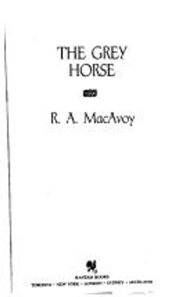 The Grey Horse front cover by R. A. MacAvoy, ISBN: 0553265571