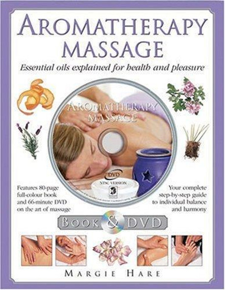 Aromatherapy Massage: Essential oils explained for health and pleasure (Book & DVD) front cover by Margie Hare, ISBN: 1741216354