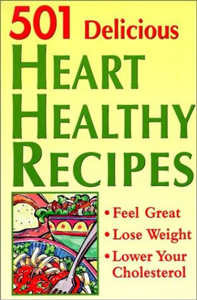 501 Delicious Heart Healthy Recipes: Feel Great - Lose Weight - Lower Your Cholesterol front cover by Susan McEwen McIntosh, ISBN: 0848724992