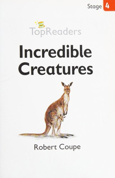 Incredible Creatures front cover by Robert Coupe, ISBN: 143510577X