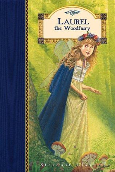 Laurel the Woodfairy 1 Laurel (Stardust Classics) front cover by Cassie Kendall, ISBN: 1889514063