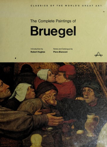 The Complete Paintings of Bruegel (Classics of the World's Great Art) front cover by Pieter Bruegel, ISBN: 0810955024