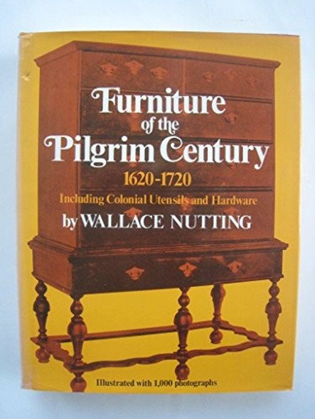 Furniture of the Pilgrim Century front cover by Wallace Nutting, ISBN: 051722495X