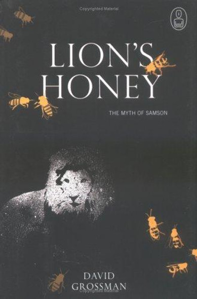 Lion's Honey: The Myth of Samson front cover by David Grossman, ISBN: 1841957429