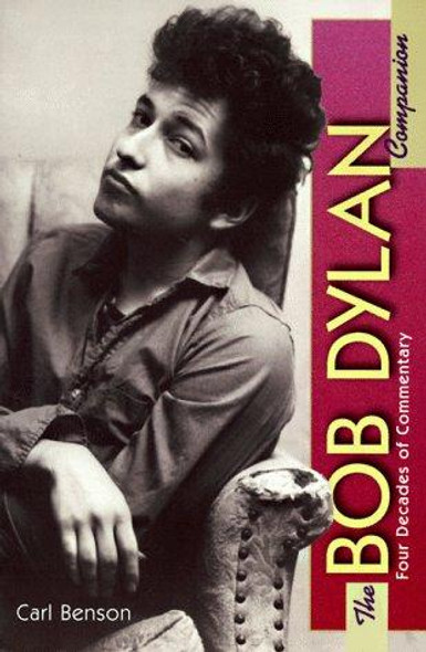 The Bob Dylan Companion, Four Decades of Commentary front cover by Carl [Bob Dylan ] Benson, ISBN: 0028649311