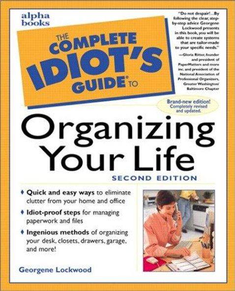 The Complete Idiot's Guide to Organizing Your Life (2nd Edition) front cover by Georgene Lockwood, ISBN: 0028633822