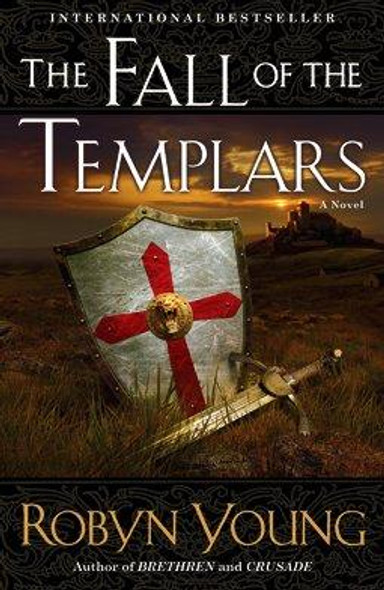 The Fall of the Templars: A Novel (Brethren Trilogy) front cover by Robyn Young, ISBN: 0452295955