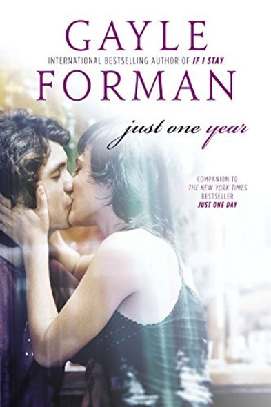Just One Year front cover by Gayle Forman, ISBN: 0142422967