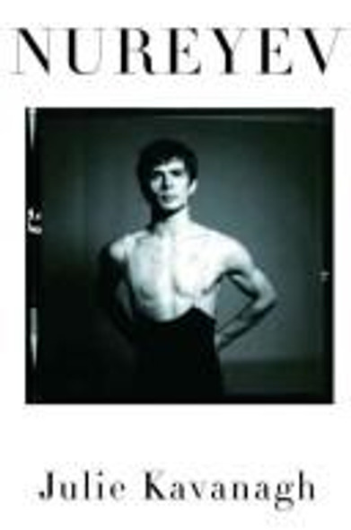 Nureyev: The Life front cover by Julie Kavanagh, ISBN: 0375405135