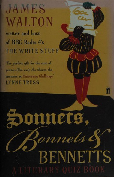 Sonnets, Bonnets and Bennetts: A Literary Quiz Book. James Walton front cover by James Walton, ISBN: 0571239374