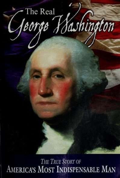 The Real George Washington (American Classic Series) front cover by Jay A. Parry, Andrew M. Allison, ISBN: 0880800143