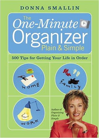 The One-Minute Organizer Plain & Simple front cover by Donna Smallin, ISBN: 1580175848