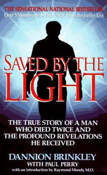 Saved by the Light front cover by Dannion Brinkley, Paul Perry, Raymond A. Moody, ISBN: 0061008893