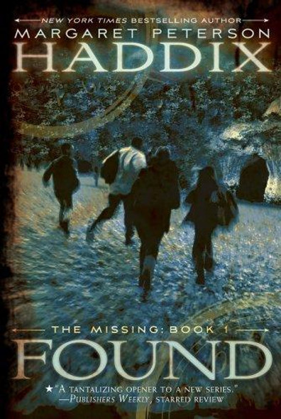 Found 1 the Missing front cover by Margaret Peterson Haddix, ISBN: 141695421X