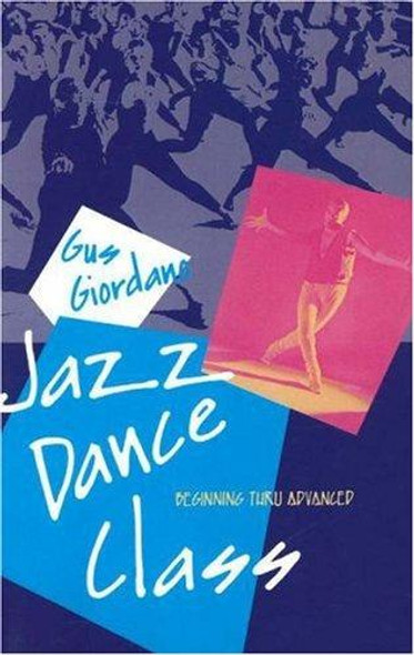 Jazz Dance Class: Beginning thru Advanced (Dance Horizons Book) front cover by Gus Giordano, ISBN: 0871271826