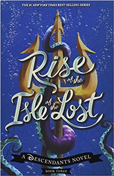 Rise of the Isle of the Lost 3 Descendants front cover by Melissa de la Cruz, ISBN: 1484781287