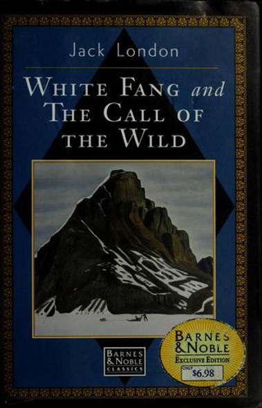 White Fang and Call of the Wild front cover by Jack London, ISBN: 1566195500