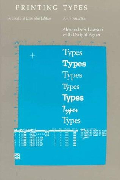 Printing Types: An Introduction front cover by Alexander S. Lawson,Dwight Agner, ISBN: 0807066613