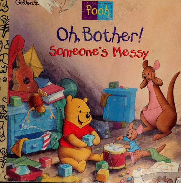 Oh, Bother! Someone's Messy! (Disney's Winnie the Pooh Helping Hands Book) front cover by Betty Birney, ISBN: 0307126900